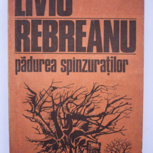 Liviu Rebreanu - Padurea spanzuratilor