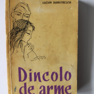 Lucian Dumitrescu - Dincolo de arme