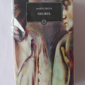 Marin Preda - Delirul (editie hardcover)