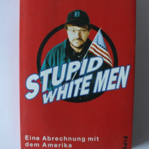 Michael Moore - Stupid white men