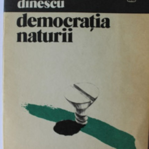 Mircea Dinescu - Democratia naturii