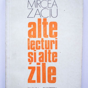 Mircea Zaciu - Alte lecturi si alte zile