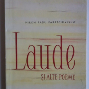 Miron Radu Paraschivescu - Laude si alte poeme
