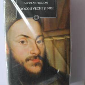 Nicolae Filimon - Ciocoii vechi si noi (editie hardcover)