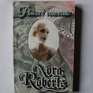 Nora Roberts - Placeri vinovate