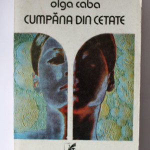 Olga Caba - Cumpana din cetate