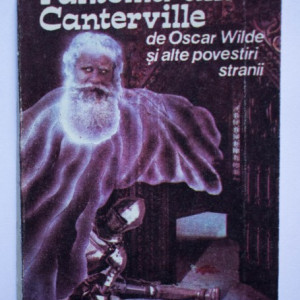 Oscar Wilde - Fantoma din Canterville si alte povestiri stranii