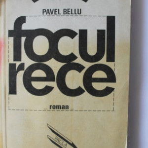 Pavel Bellu - Focul rece