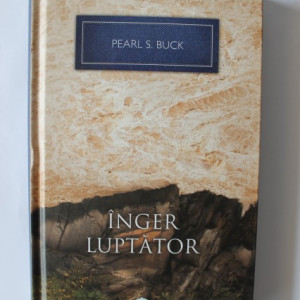 Pearl S. Buck - Inger luptator (editie hardcover)