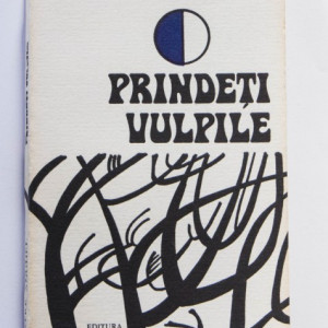 Petre Anghel - Prindeti vulpile