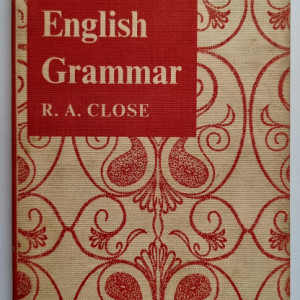 R. A. Close - The New English Grammar. Lessons in English as a Foreign Language