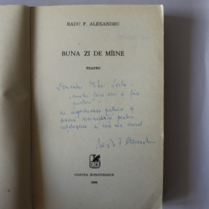 Radu F. Alexandru - Buna zi de maine (cu autograf)