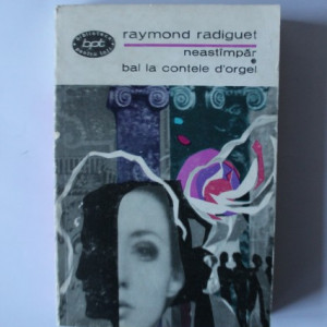 Raymond Radiguet - Neastampar. Bal la contele D'Orgel