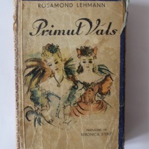 Rosamond Lehmann - Primul vals (editie hardcover, interbelica)