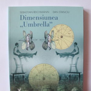 Sebastian Reichmann, Dan Stanciu - Dimensiunea ”Umbrella”