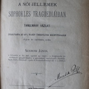 Szamosi Janos - A noi jellemek Sophokles tragoediaiban (editie hardcover, antebelica, relegata)