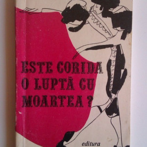 Teodor Mazilu - Este corida o lupta cu moartea?