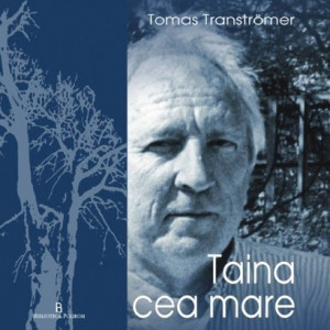 Tomas Transtromer - Taina cea mare