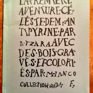 Tristan Tzara - La Premiere Aventure celeste de Mr Antipyrine (edition en fac-simile)
