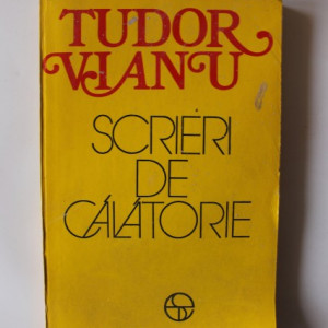 Tudor Vianu - Scrieri de calatorie