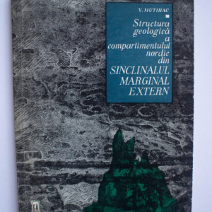 V. Mutihac - Structura geologica a compartimentului nordic din Sinclinalul marginal extern (Carpatii Orientali)