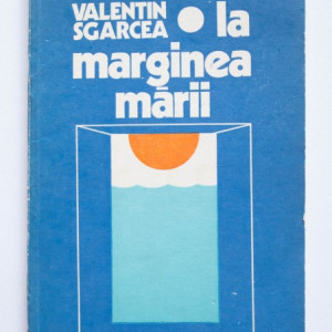 Valentin Sgarcea - La marginea marii