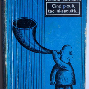 Valentin Silvestru - Cand ploua, taci si-asculta...