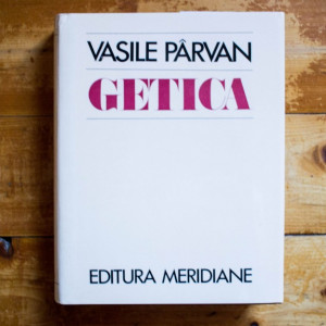 Vasile Parvan - Getica. O protoistorie a Daciei (editie hardcover, in etui special)