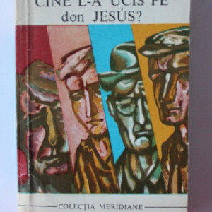 Vicente Lenero - Cine l-a ucis pe don Jesus?
