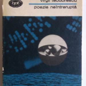 Virgil Teodorescu - Poezie neintrerupta