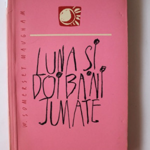 W. Somerset Maugham - Luna si doi bani jumate