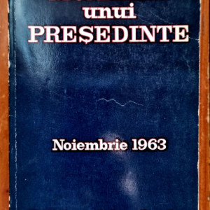 William Manchester - Moartea unui presedinte (noiembrie 1963)