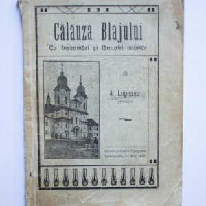 A. Lupeanu - Calauza Blajului. Cu insemnari si lamuriri istorice (editie interbelica)