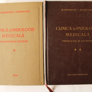 Academician I. Hatieganu - Clinica si patologie medicala. Probleme si lectiuni (2 vol.)