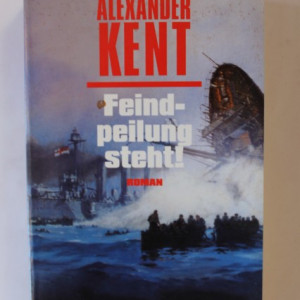 Alexander Kent - Feind-peilung steht!
