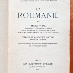 Andre Tibal - La Roumanie (editie interbelica, in limba franceza)
