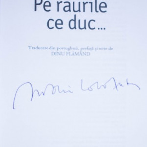 Antonio Lobo Antunes - Pe raurile ce duc... (cu autograf)