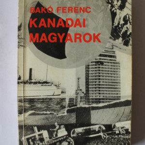 Bako Ferenc - Kanadai magyarok