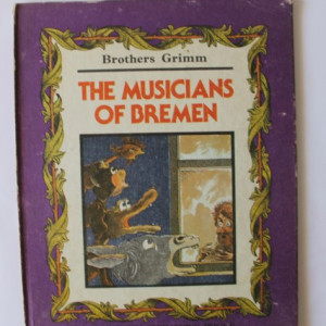 Brothers Grimm - The musicians of Bremen (editie in limba engleza, hardcover)