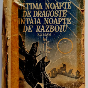 Camil Petrescu - Ultima noapte de dragoste, intaia noapte de razboiu