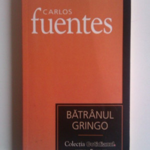 Carlos Fuentes - Batranul Gringo