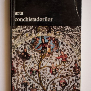Claude Arthaud, Francois Hebert-Stevens, Francois Cali - Arta conchistadorilor