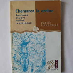 Daniel Lindenberg - Chemarea la ordine. Ancheta asupra noilor reactionari