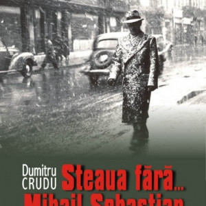 Dumitru Crudu - Steaua fara... Mihail Sebastian (contine CD)