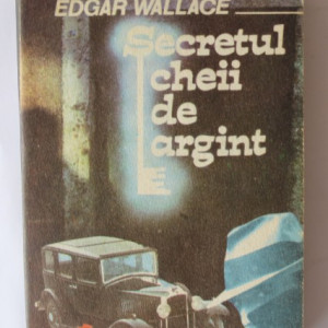 Edgar Wallace - Secretul cheii de argint