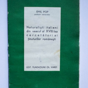 Emil Pop - Naturalisti italieni din veacul al XVIII-lea cercetatori ai tinuturilor romanesti