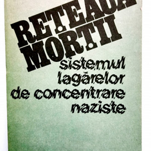 Eugen Kogon - Reteaua mortii. Sistemul lagarelor de concentrare naziste