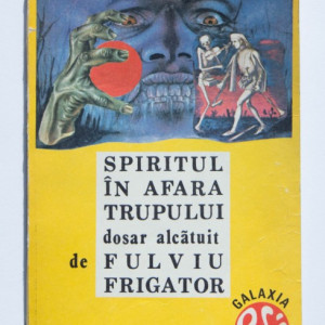 Fulviu Frigator - Spiritul in afara trupului
