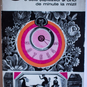 Geo Bogza - O suta saptezeci si cinci de minute la Mizil