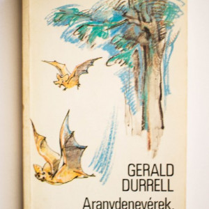 Gerald Durrell - Aranydeneverek, rozsaszin galambok
